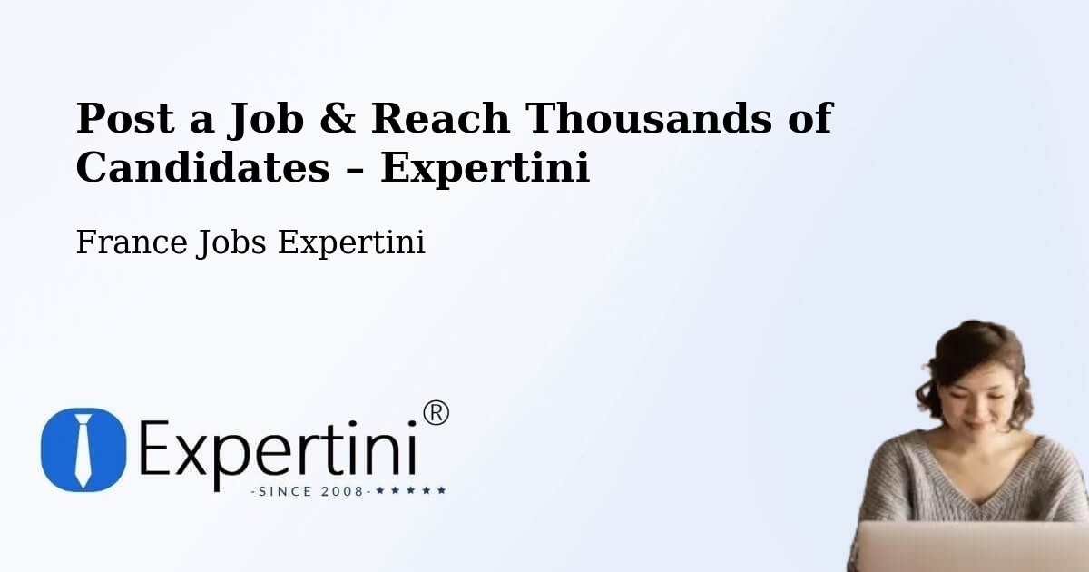 Post a Job in Charente – Hire the Right Talent - Charente, France Jobs Expertini
