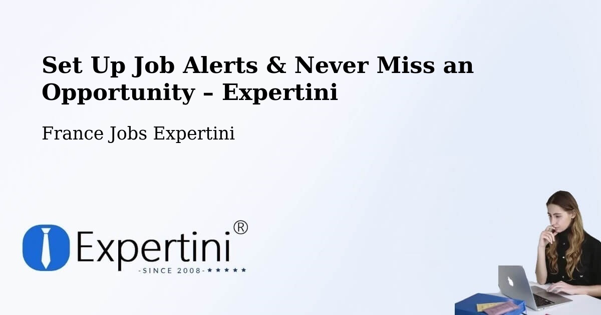 Job Alerts Guide – Get Notified About New Jobs in Charente - Charente, France Jobs Expertini